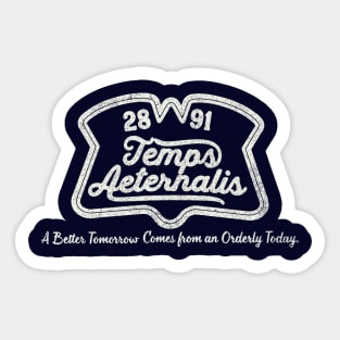 Temps Aeternalis A Better Tomorrow Comes from an Orderly Today Sticker